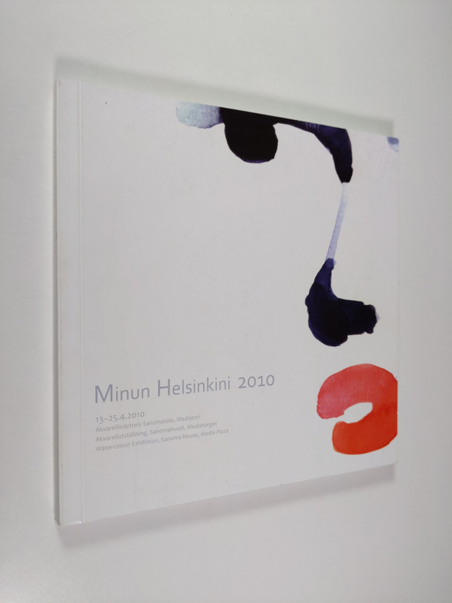 Minun Helsinkini 2010 : akvarellinäyttely Sanomatalo, Med...