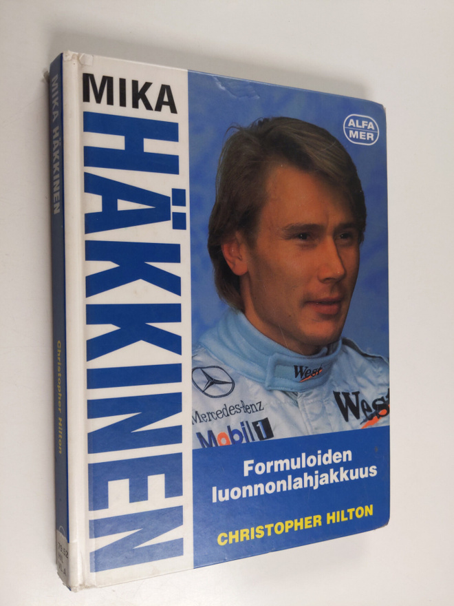 Christopher Hilton : Mika Häkkinen : formuloiden luonnonl...