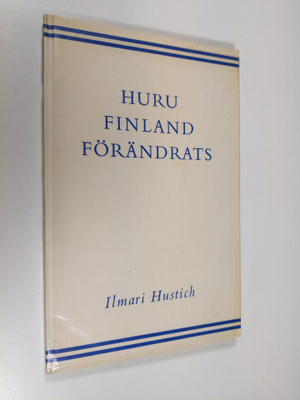 Ilmari Hustich : Huru Finland förändrats