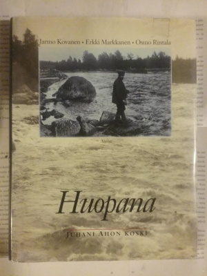 Huopana: Juhani Ahon koski (sid.)