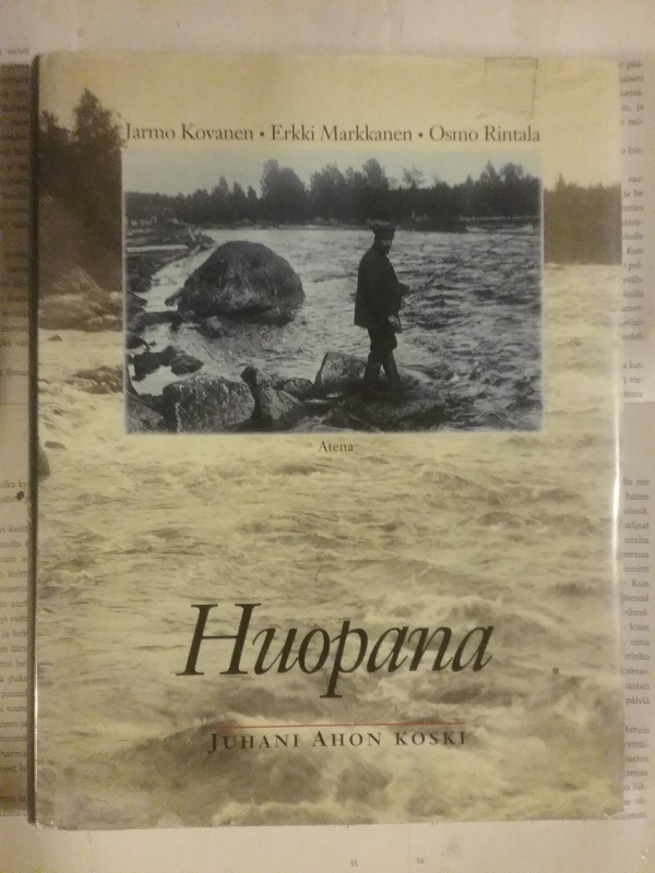 Huopana: Juhani Ahon koski (sid.)