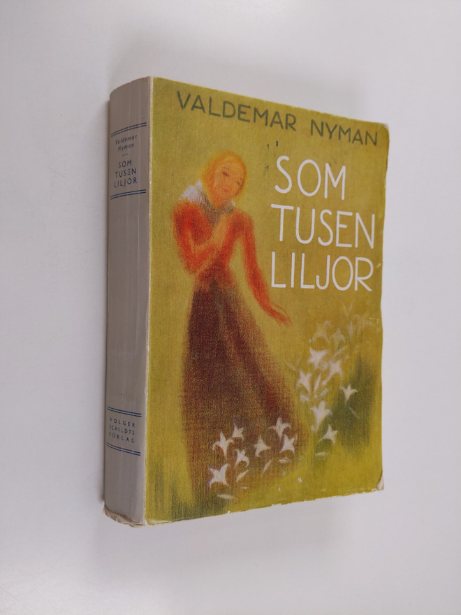 Valdemar Nyman : Som tusen liljor : roman