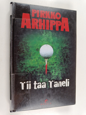 Pirkko Arhippa : Tii taa Taneli : jännitysromaani