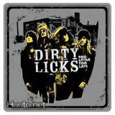 Dirty Licks ** Too Little Too Late ** CD