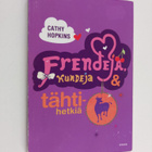 Cathy Hopkins : Frendejä, kundeja & tähtihetkiä - pikkukuva 1