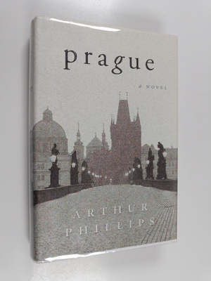 Arthur Phillips : Prague - A Novel