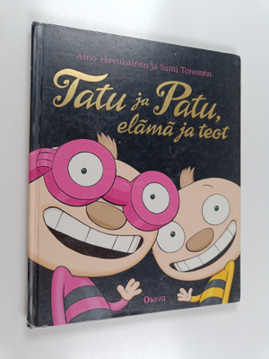 Sami Toivonen ym. : Tatu ja Patu, elämä ja teot