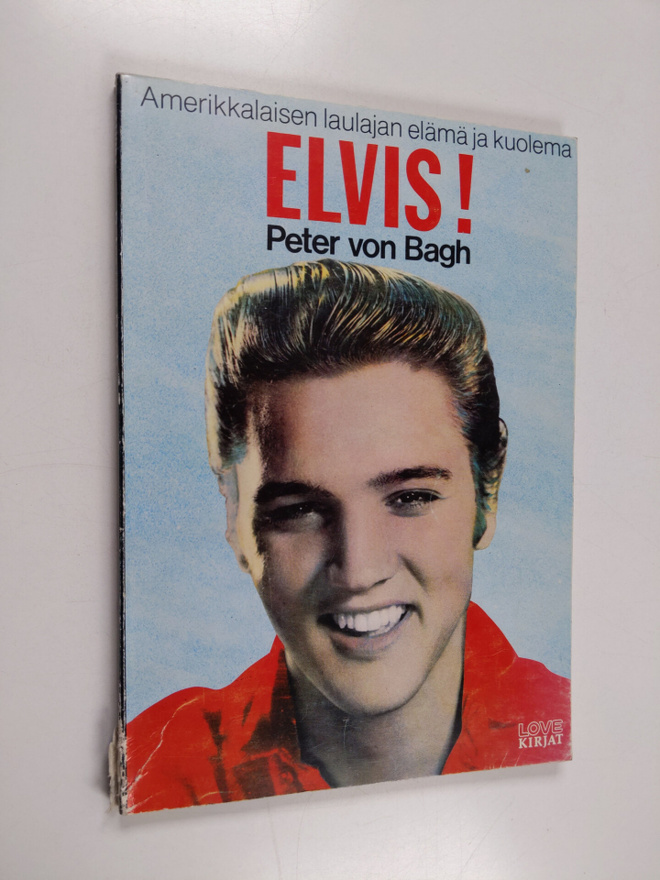 Peter von Bagh : Elvis! : amerikkalaisen laulajan elämä j...