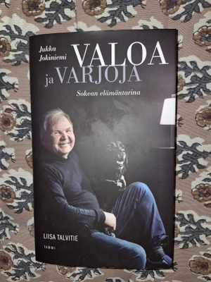 Liisa Talvitie : Jukka Jokiniemi Valoa ja varjoja