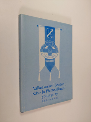 Erkki J. Teräs : Valkeakosken seudun käsi- ja pienteollis...