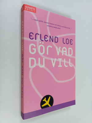 Erlend Loe : Gör vad du vill