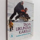 Talviliikuntaa kaikille : soveltavan talviliikunnan käsik... - pikkukuva 1