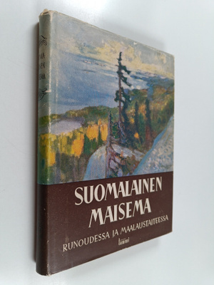 Suomalainen maisema : runoudessa ja maalaustaiteessa