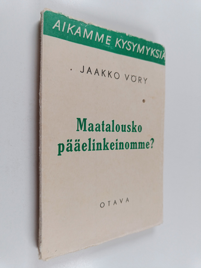 Jaakko Vöry : Maatalousko pääelinkeinomme?