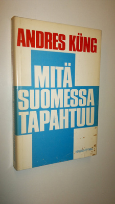 Andres Kung : Mitä Suomessa tapahtuu
