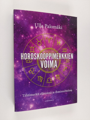 Ulla Palomäki : Horoskooppimerkkien voima : tähtimerkit e...