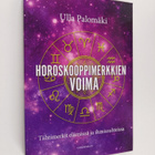 Ulla Palomäki : Horoskooppimerkkien voima : tähtimerkit e... - pikkukuva 1