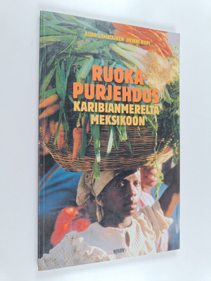 Aura Liimatainen ym. : Ruokapurjehdus Karibianmereltä Mek...