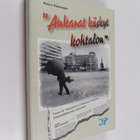 Raimo Salokangas : "Ankarat käskyt kohtalon" : Vaasa oy, ... - pikkukuva 1