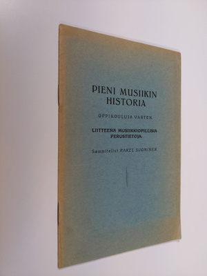 Rakel Suominen : Pieni musiikin historia : oppikouluja va...