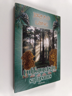 Jarkko Laine : Tuhkametsän salaisuus