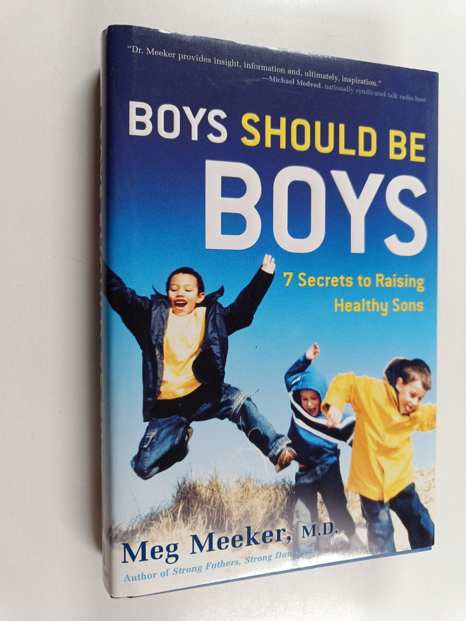 Meg Meeker : Boys Should Be Boys : 7 Secrets to Raising H...