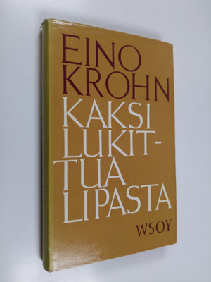 Eino Krohn : Kaksi lukittua lipasta : tutkielma kirjallis...