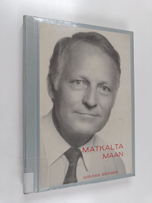 Rauno Arponen : Matkalta maan : runoja ja mietelauseita