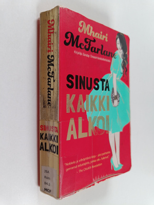 Mhairi McFarlane : Sinusta kaikki alkoi