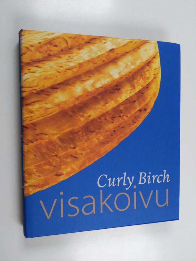 Markku (toim.) Kosonen : Visakoivu = Curly birch