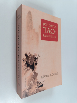 Livia Kohn : Johdatus taolaisuuteen