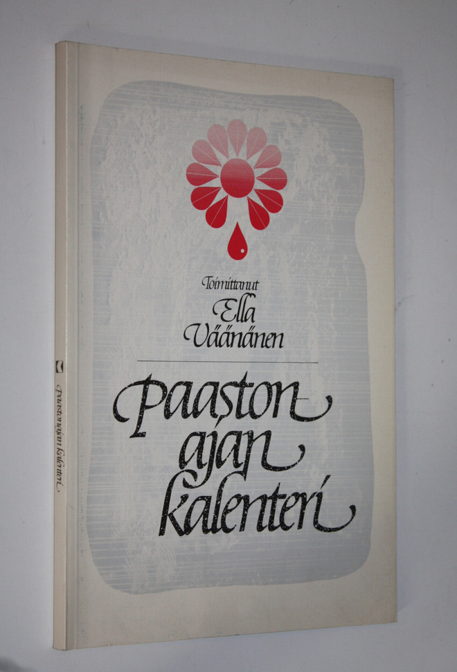 Ella (toim.) Väänänen : Paastonajan kalenteri : matka Ylö...