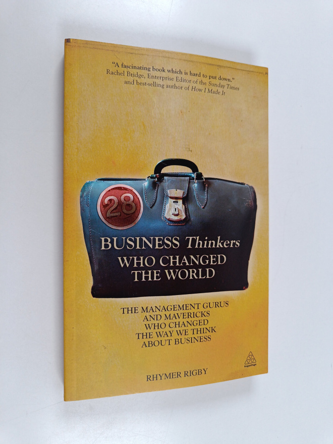 Rhymer Rigby : 28 business thinkers who changed the world...