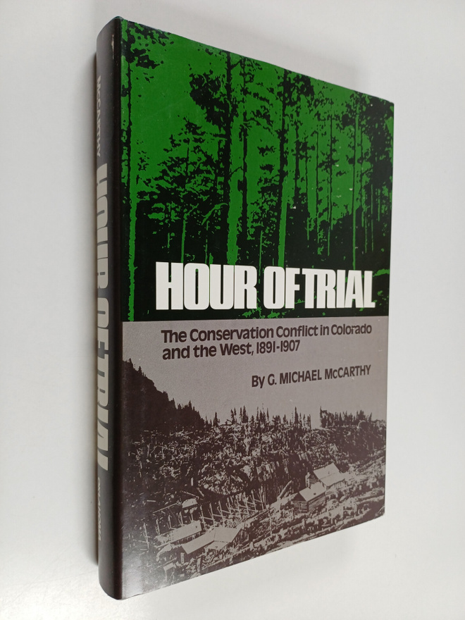 Hour of Trial : The Conservation Conflict in Colorado and...