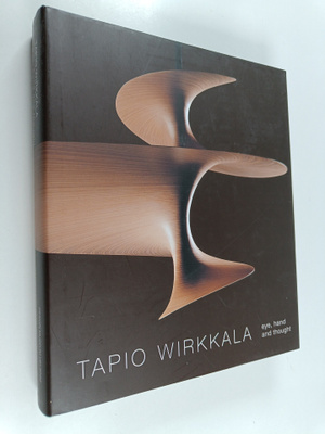 Marianne Aav : Tapio Wirkkala : eye, hand and thought