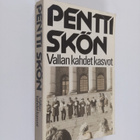 Pentti Skön : Vallan kahdet kasvot (signeerattu) - pikkukuva 1