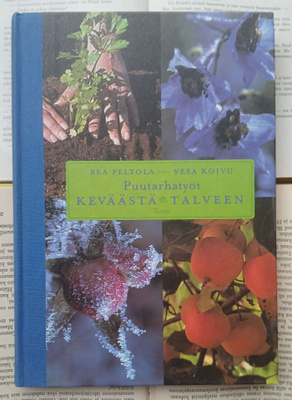 Koivu • Peltola - Puutarhatyöt keväästä talveen (sid.)
