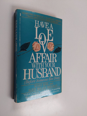 Susan Kohl ym. : Have a Love Affair With Your Husband