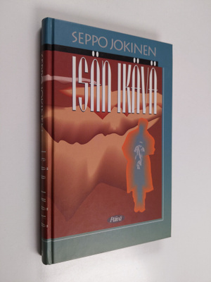 Seppo Jokinen : Isän ikävä (signeerattu, tekijän omiste)