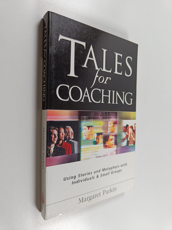 Margaret Parkin : Tales for coaching : using stories and ...