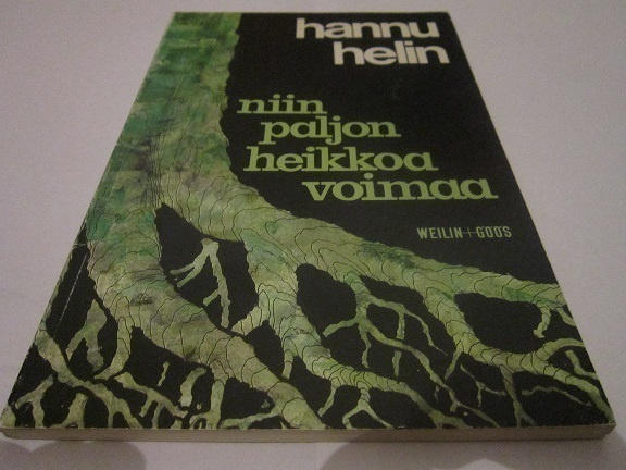 Hannu Helin  NIIN PALJON HEIKKOA VOIMAA