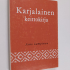 Aino Lampinen : Karjalainen keittokirja : maakunnallisia ... - pikkukuva 1