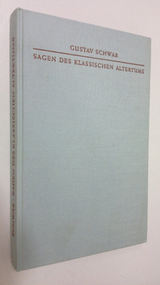Gustav Schwab : Sagen des klassischen altertums