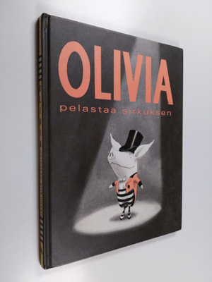Ian Falconer : Olivia pelastaa sirkuksen