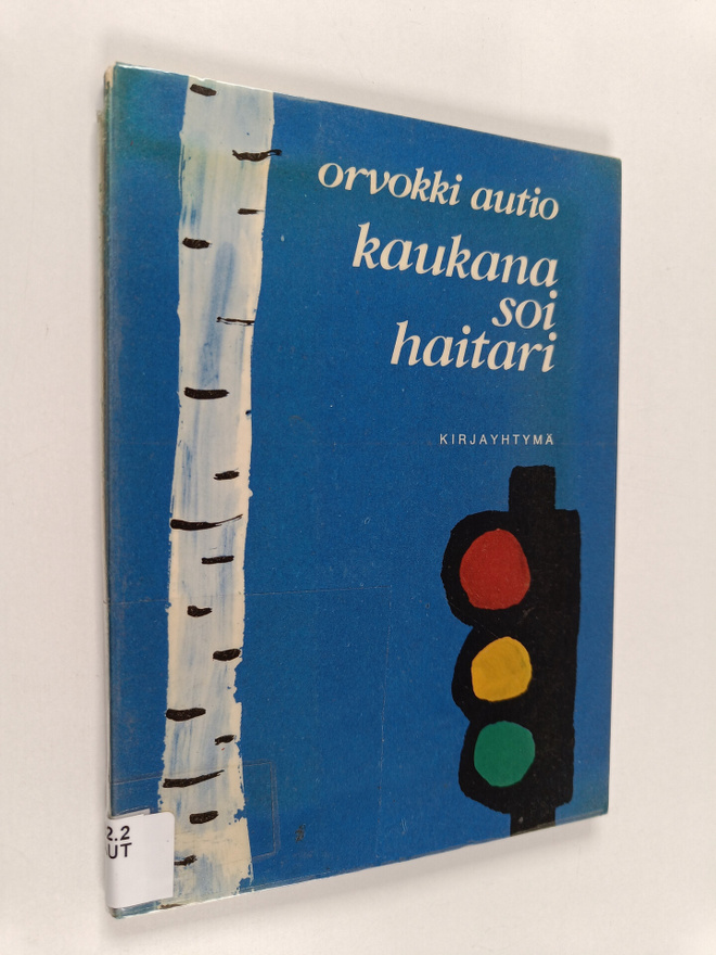Orvokki Autio : Kaukana soi haitari : runoja