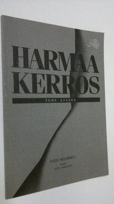 Jussi Helminen : Harmaa kerros : teos ajassa (signeerattu)