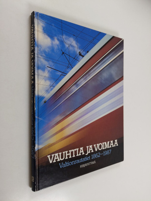 Erkki Nieminen : Vauhtia ja voimaa : Valtionrautatiet 186...