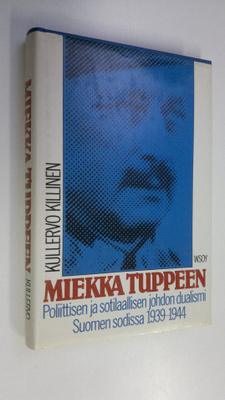 Kullervo Killinen : Miekka tuppeen : poliittisen ja sotil...
