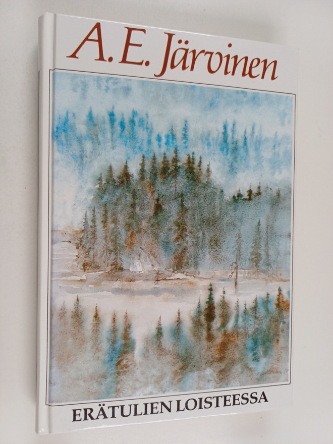 A. E. Järvinen : Erätulien loisteessa