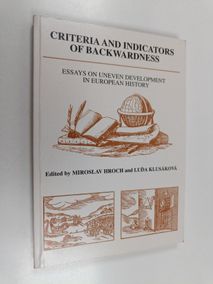 Miroslav Hroch ym. : Criteria and Indicators of Backwardn...